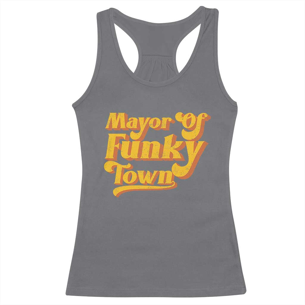 Retro Mayor of Funky Town Racerback Tank Top Funny Vintage 70s Disco Party TS10 Charcoal Print Your Wear