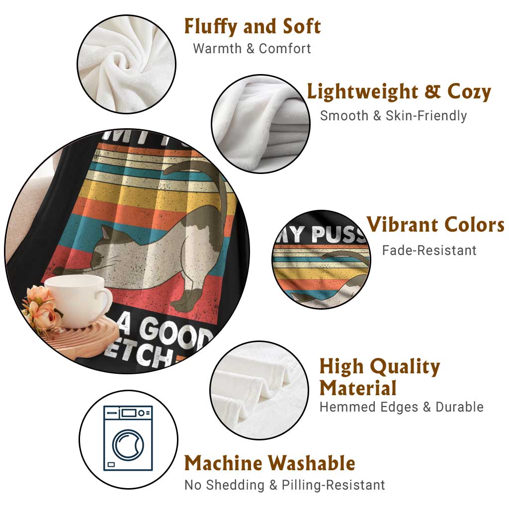 My Pussy Loves A Good Stretch Throw Blanket Funny Humor Saying Cat Vintage TS10 Print Your Wear