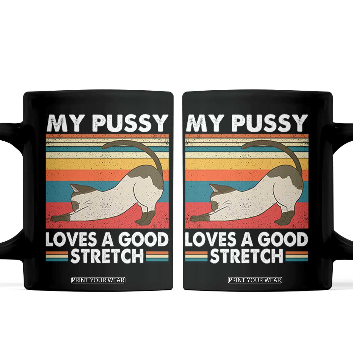 My Pussy Loves A Good Stretch Coffee Mug Funny Humor Saying Cat Vintage TS10 Black Print Your Wear