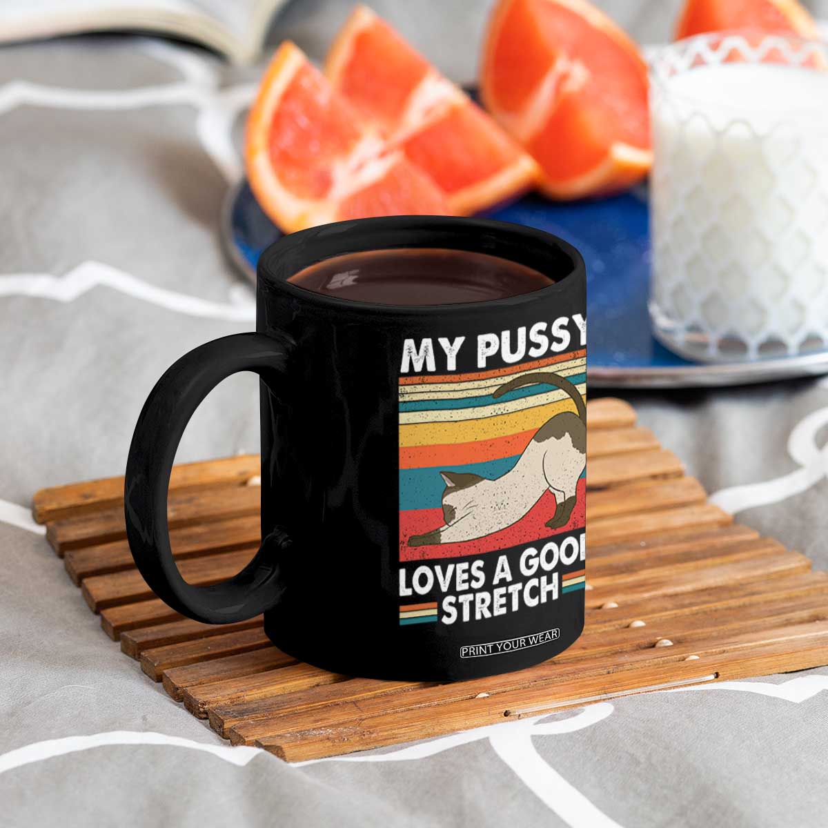My Pussy Loves A Good Stretch Coffee Mug Funny Humor Saying Cat Vintage TS10 Print Your Wear