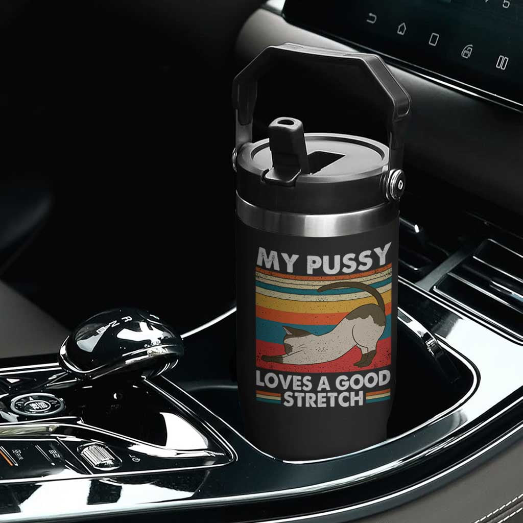 My Pussy Loves A Good Stretch Flip Straw Tumbler Funny Humor Saying Cat Vintage TS10 Print Your Wear