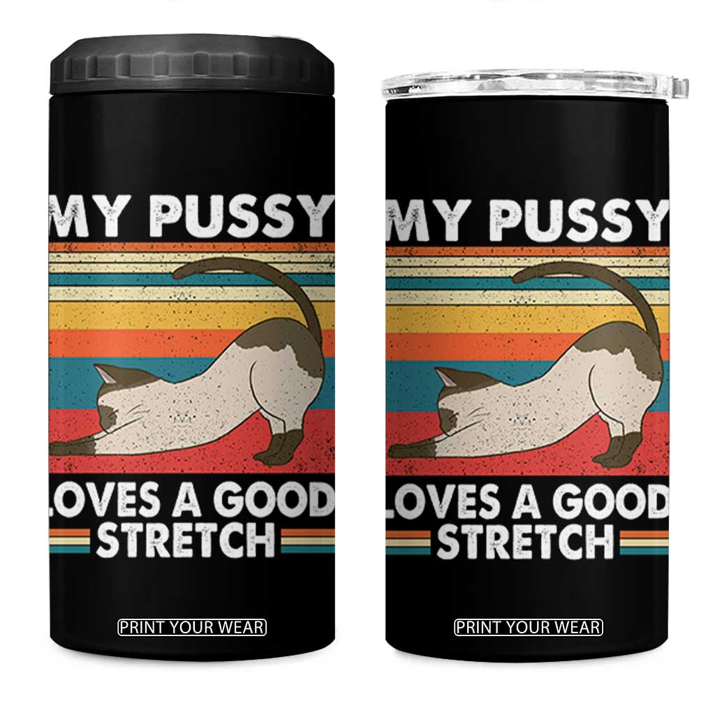 My Pussy Loves A Good Stretch 4 in 1 Can Cooler Tumbler Funny Humor Saying Cat Vintage TS10 One Size: 16 oz Black Print Your Wear