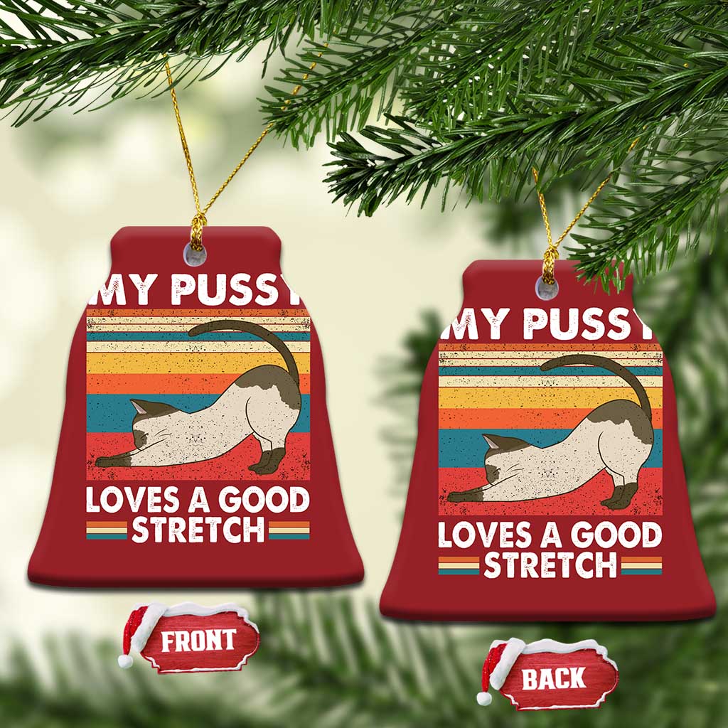 My Pussy Loves A Good Stretch Christmas Ornament Funny Humor Saying Cat Vintage TS10 Bell Flake Red Print Your Wear