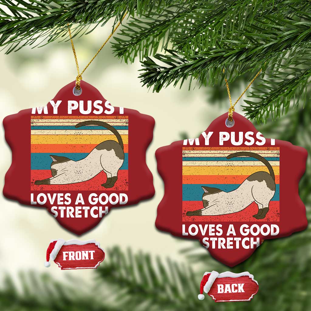 My Pussy Loves A Good Stretch Christmas Ornament Funny Humor Saying Cat Vintage TS10 Snow Flake Red Print Your Wear