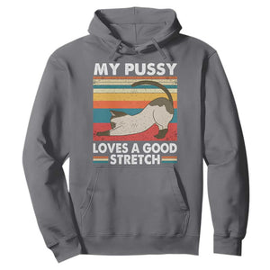 My Pussy Loves A Good Stretch Hoodie Funny Humor Saying Cat Vintage TS10 Charcoal Print Your Wear