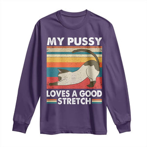My Pussy Loves A Good Stretch Long Sleeve Shirt Funny Humor Saying Cat Vintage TS10 Purple Print Your Wear