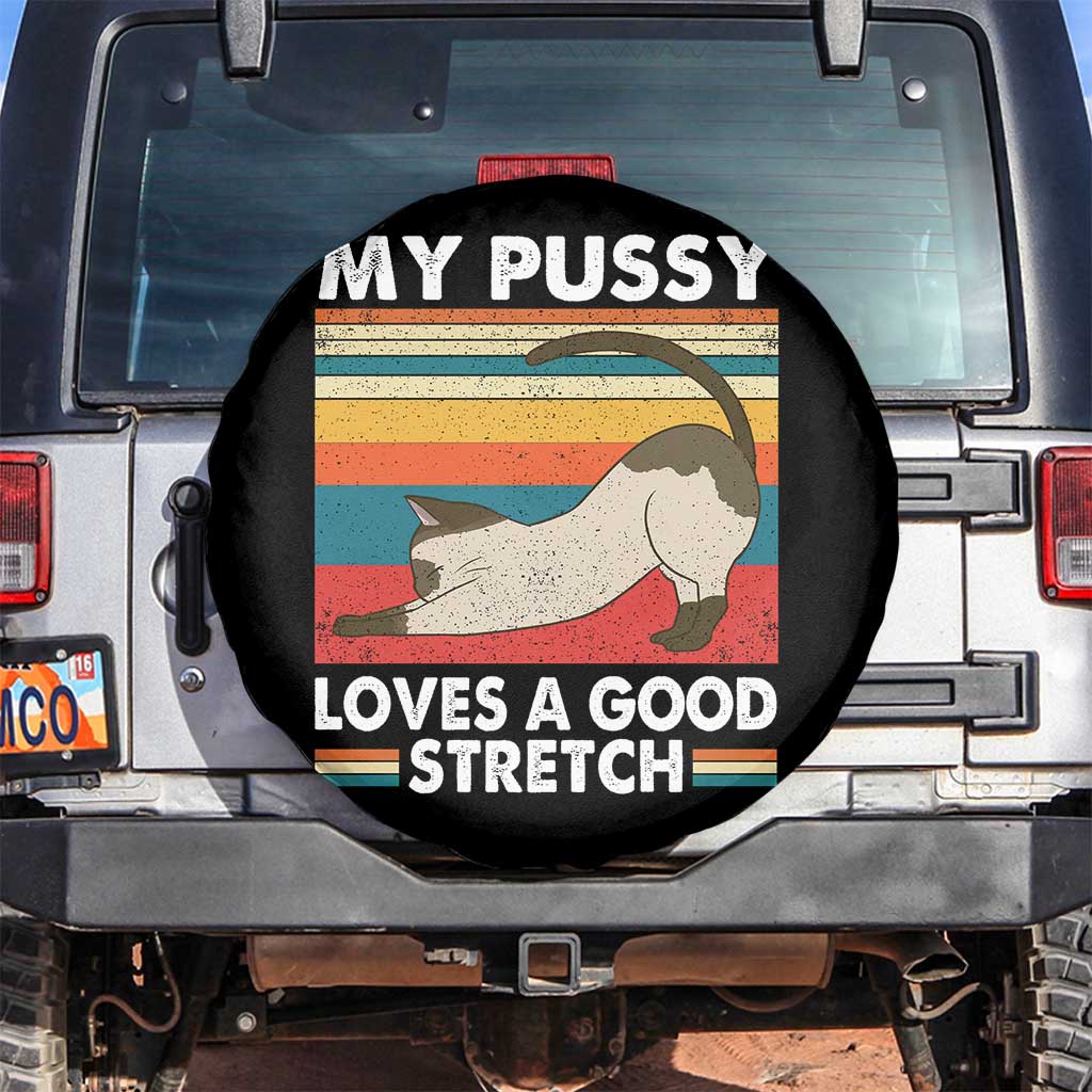 My Pussy Loves A Good Stretch Spare Tire Cover Funny Humor Saying Cat Vintage TS10 No hole Black Print Your Wear
