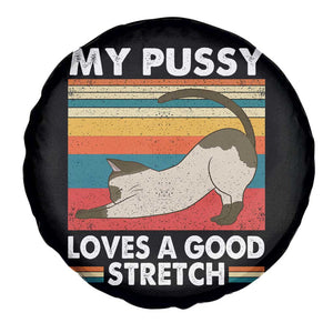 My Pussy Loves A Good Stretch Spare Tire Cover Funny Humor Saying Cat Vintage TS10 Print Your Wear