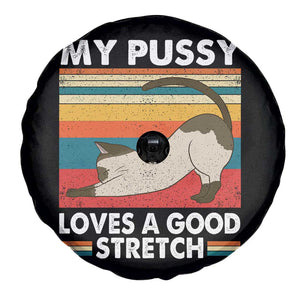 My Pussy Loves A Good Stretch Spare Tire Cover Funny Humor Saying Cat Vintage TS10 Print Your Wear