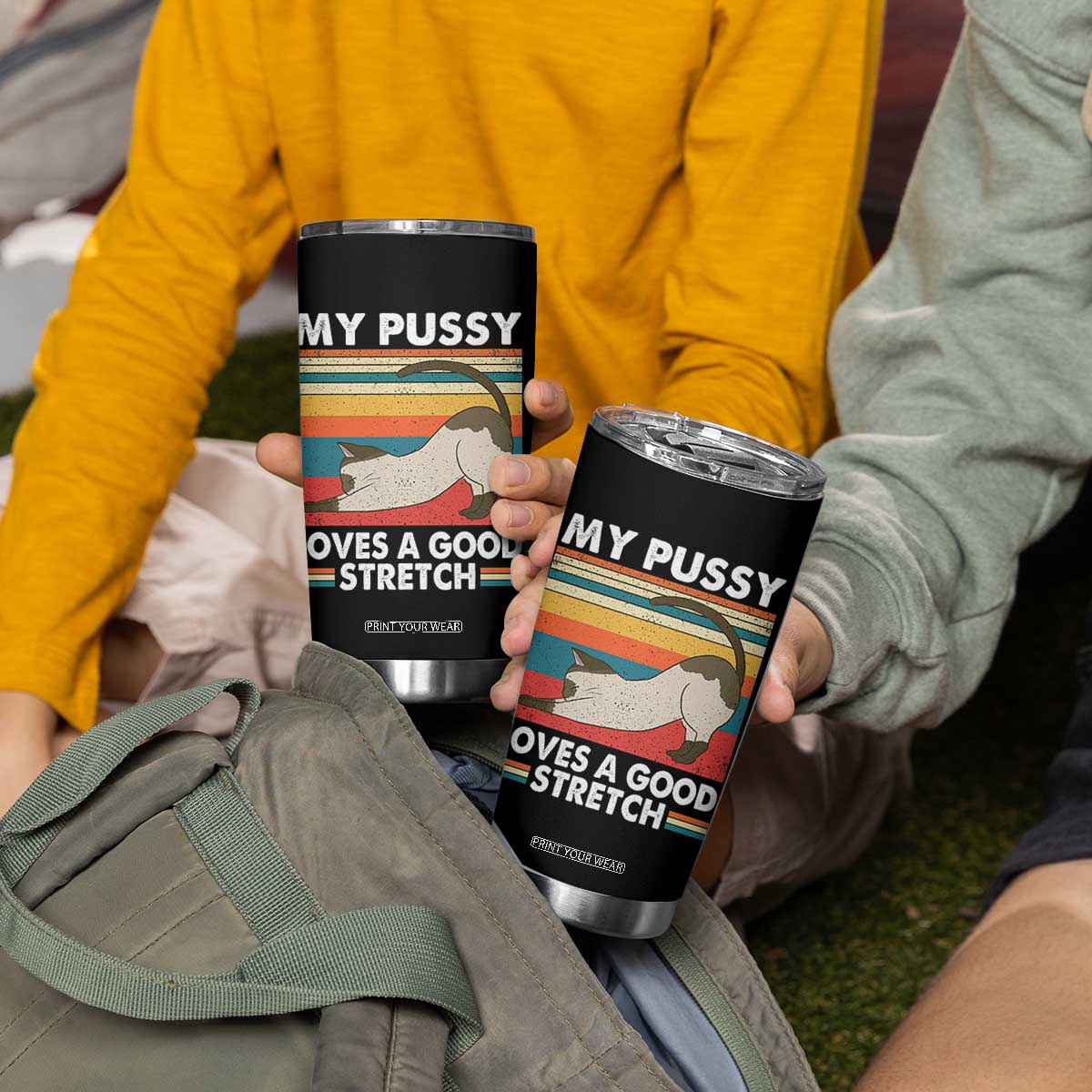 My Pussy Loves A Good Stretch Tumbler Cup Funny Humor Saying Cat Vintage TS10 Print Your Wear