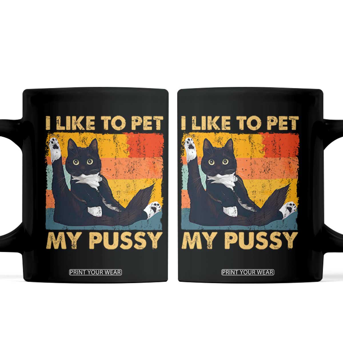 Funny Humor Saying Cat Coffee Mug I Like To Pet My Pussy Naughty Vintage TS10 Black Print Your Wear