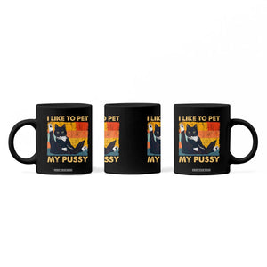 Funny Humor Saying Cat Coffee Mug I Like To Pet My Pussy Naughty Vintage TS10 Print Your Wear
