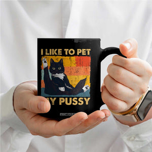 Funny Humor Saying Cat Coffee Mug I Like To Pet My Pussy Naughty Vintage TS10 Print Your Wear