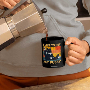Funny Humor Saying Cat Coffee Mug I Like To Pet My Pussy Naughty Vintage TS10 Print Your Wear