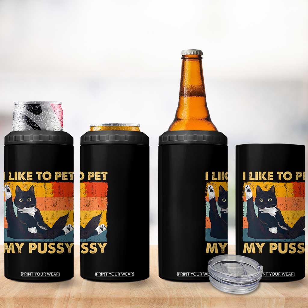 Funny Humor Saying Cat 4 in 1 Can Cooler Tumbler I Like To Pet My Pussy Naughty Vintage TS10 Print Your Wear