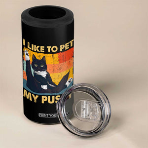 Funny Humor Saying Cat 4 in 1 Can Cooler Tumbler I Like To Pet My Pussy Naughty Vintage TS10 Print Your Wear