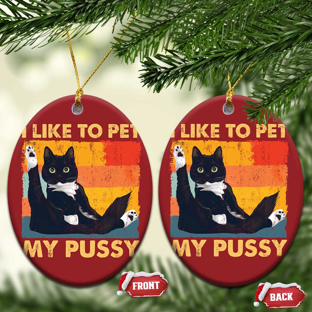 Funny Humor Saying Cat Christmas Ornament I Like To Pet My Pussy Naughty Vintage TS10 Oval Red Print Your Wear