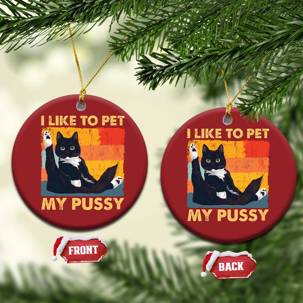 Funny Humor Saying Cat Christmas Ornament I Like To Pet My Pussy Naughty Vintage TS10 Circle Red Print Your Wear