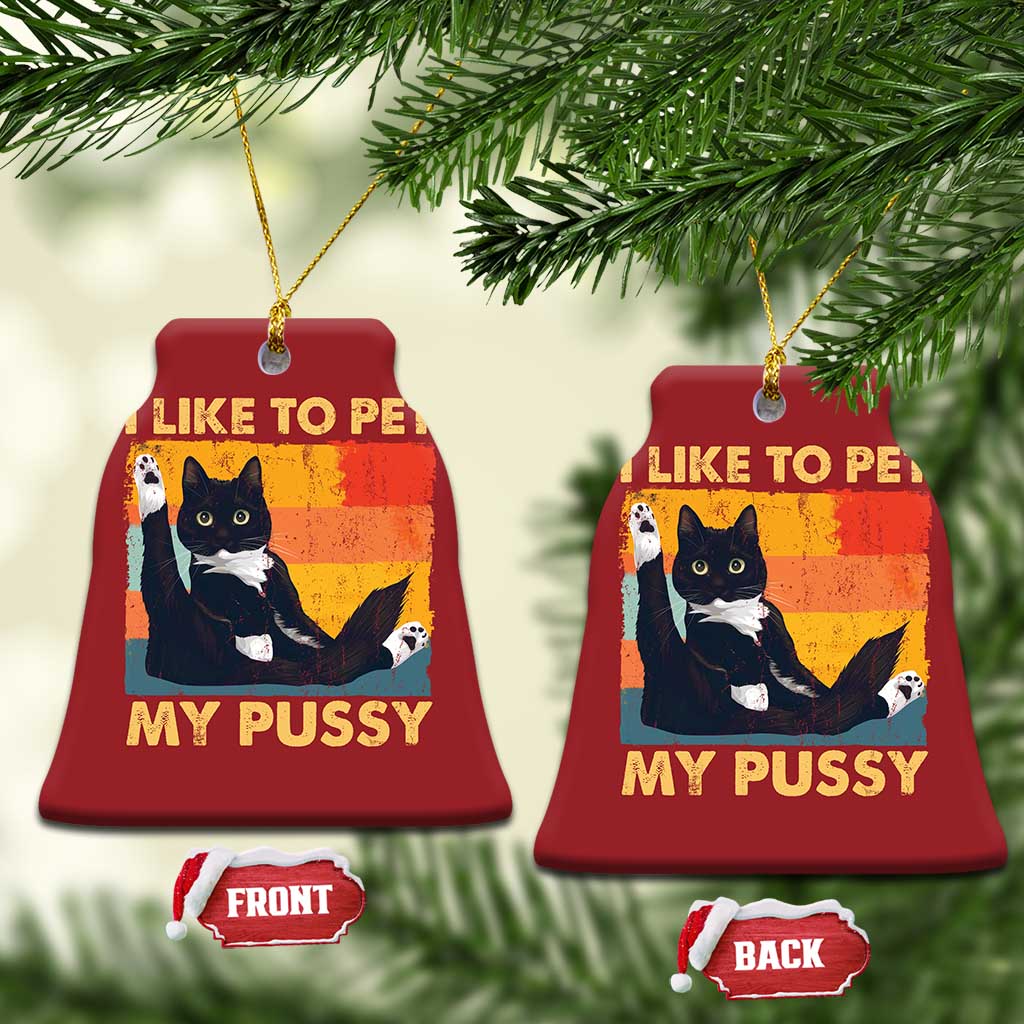 Funny Humor Saying Cat Christmas Ornament I Like To Pet My Pussy Naughty Vintage TS10 Bell Flake Red Print Your Wear