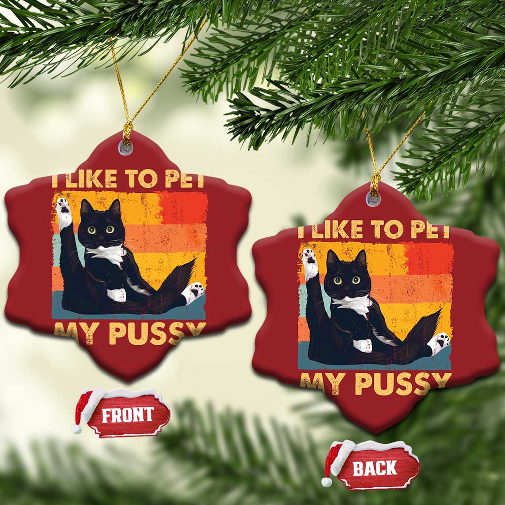 Funny Humor Saying Cat Christmas Ornament I Like To Pet My Pussy Naughty Vintage TS10 Snow Flake Red Print Your Wear