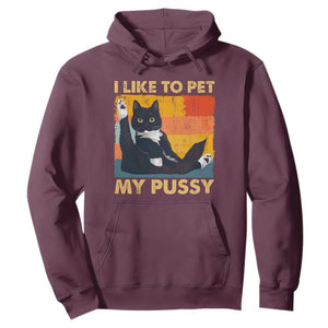 Funny Humor Saying Cat Hoodie I Like To Pet My Pussy Naughty Vintage TS10 Maroon Print Your Wear
