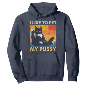 Funny Humor Saying Cat Hoodie I Like To Pet My Pussy Naughty Vintage TS10 Navy Print Your Wear