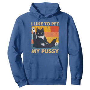 Funny Humor Saying Cat Hoodie I Like To Pet My Pussy Naughty Vintage TS10 Royal Blue Print Your Wear