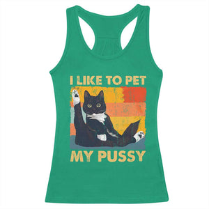Funny Humor Saying Cat Racerback Tank Top I Like To Pet My Pussy Naughty Vintage TS10 Irish Green Print Your Wear