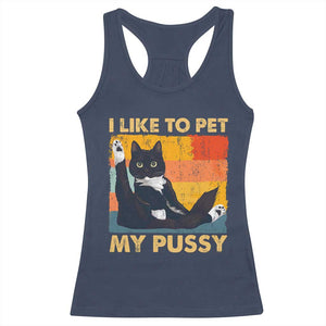 Funny Humor Saying Cat Racerback Tank Top I Like To Pet My Pussy Naughty Vintage TS10 Navy Print Your Wear