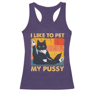Funny Humor Saying Cat Racerback Tank Top I Like To Pet My Pussy Naughty Vintage TS10 Purple Print Your Wear