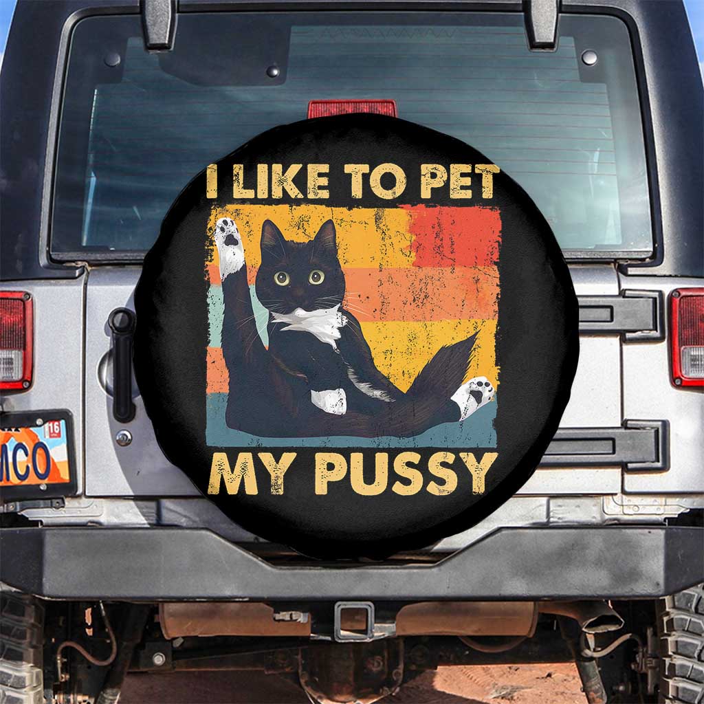 Funny Humor Saying Cat Spare Tire Cover I Like To Pet My Pussy Naughty Vintage TS10 No hole Black Print Your Wear