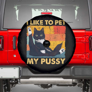 Funny Humor Saying Cat Spare Tire Cover I Like To Pet My Pussy Naughty Vintage TS10 Black Print Your Wear