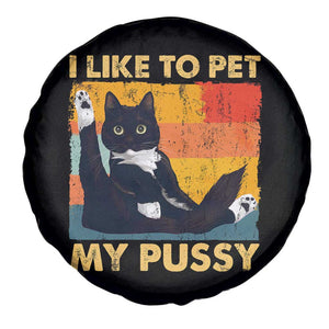 Funny Humor Saying Cat Spare Tire Cover I Like To Pet My Pussy Naughty Vintage TS10 Print Your Wear