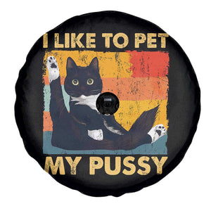 Funny Humor Saying Cat Spare Tire Cover I Like To Pet My Pussy Naughty Vintage TS10 Print Your Wear