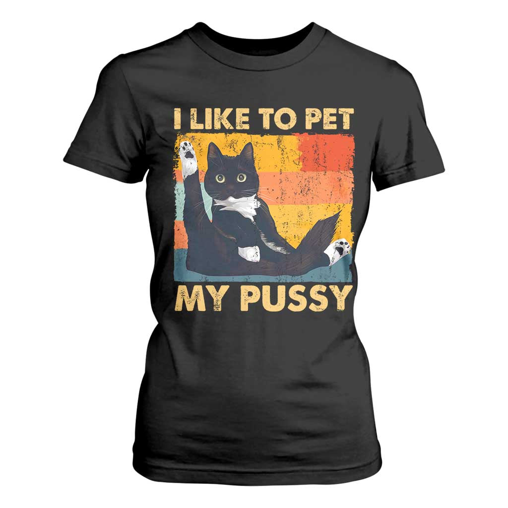 Funny Humor Saying Cat T Shirt For Women I Like To Pet My Pussy Naughty Vintage TS10 Black Print Your Wear