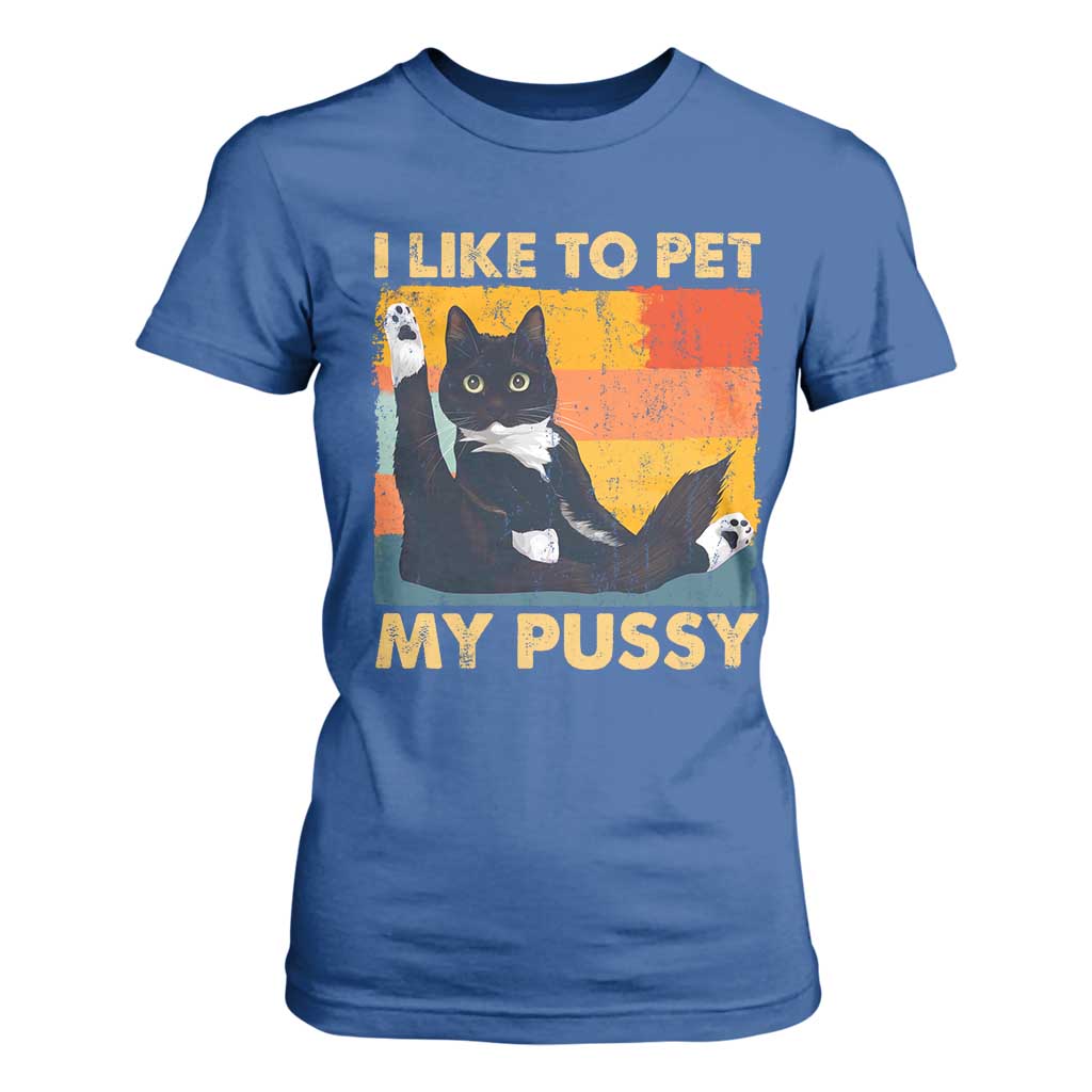 Funny Humor Saying Cat T Shirt For Women I Like To Pet My Pussy Naughty Vintage TS10 Royal Blue Print Your Wear