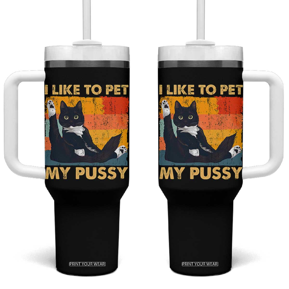 Funny Humor Saying Cat Tumbler With Handle I Like To Pet My Pussy Naughty Vintage TS10 One Size: 40 oz Black Print Your Wear