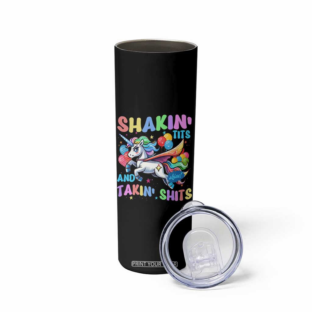 Shakin' Tits and Takin' Shits Skinny Tumbler Naughty Funny Unhinged Unicorn TS10 Print Your Wear