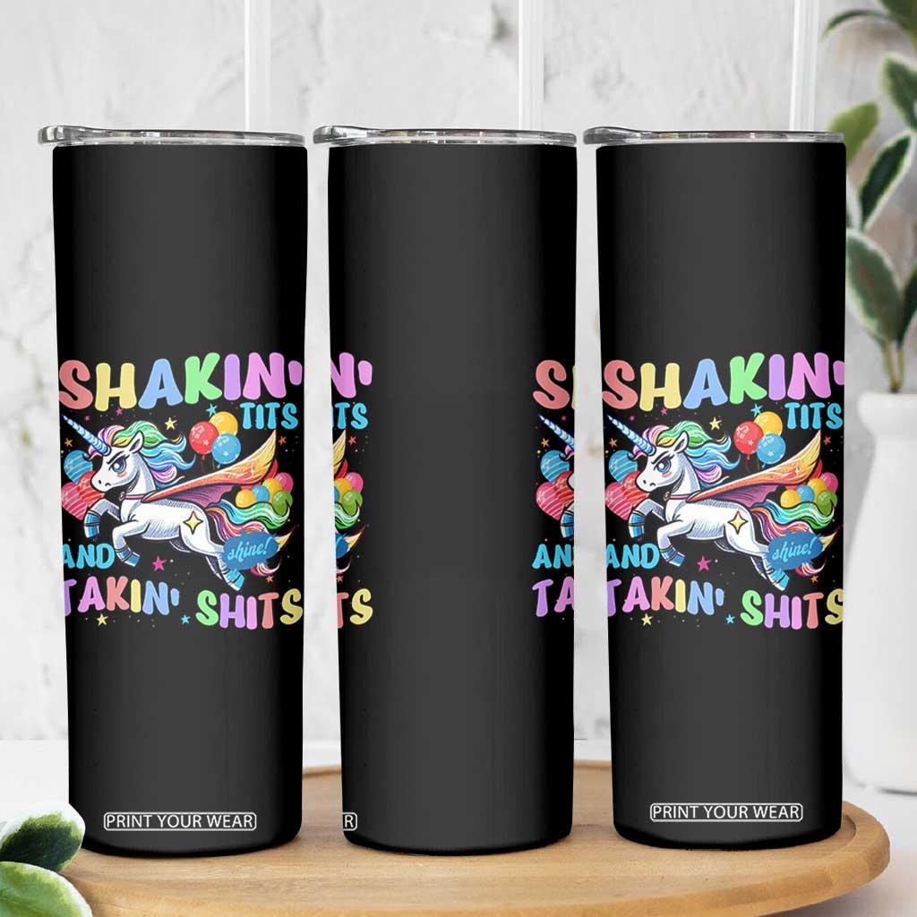 Shakin' Tits and Takin' Shits Skinny Tumbler Naughty Funny Unhinged Unicorn TS10 Print Your Wear