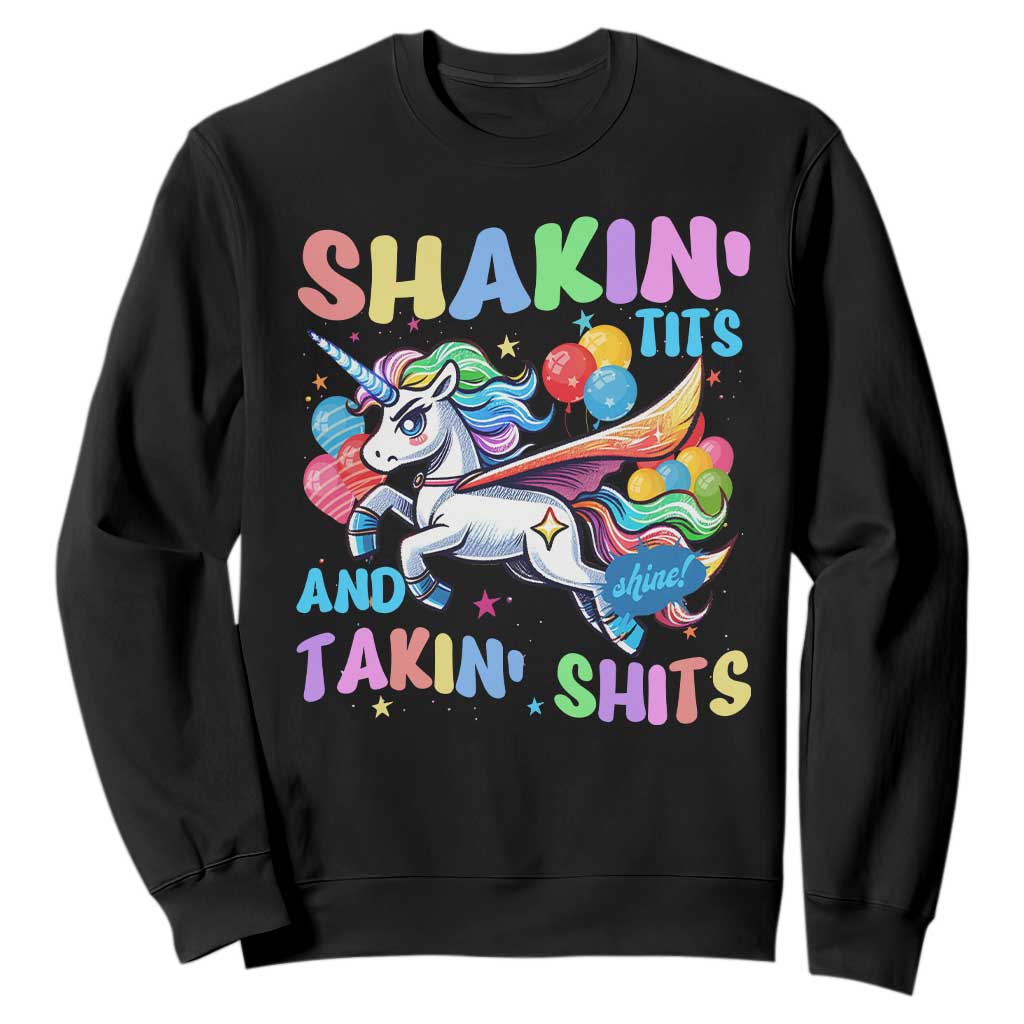 Shakin' Tits and Takin' Shits Sweatshirt Naughty Funny Unhinged Unicorn TS10 Black Print Your Wear
