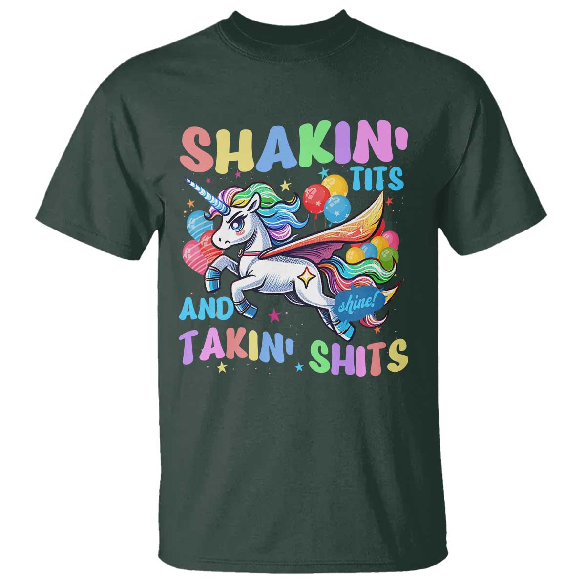 Shakin' Tits and Takin' Shits T Shirt Naughty Funny Unhinged Unicorn TS10 Dark Forest Green Print Your Wear