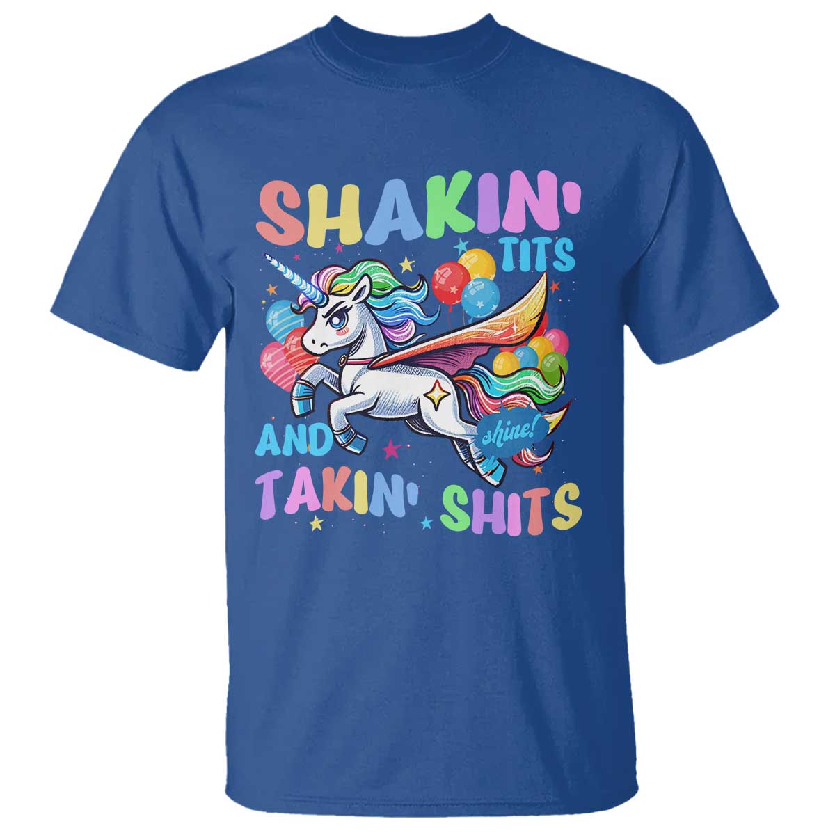 Shakin' Tits and Takin' Shits T Shirt Naughty Funny Unhinged Unicorn TS10 Royal Blue Print Your Wear
