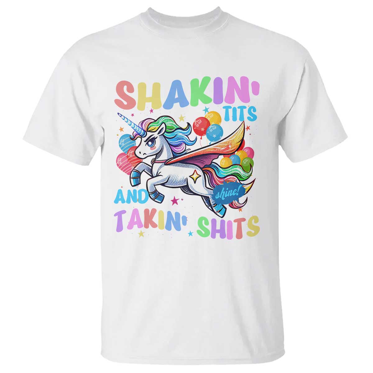 Shakin' Tits and Takin' Shits T Shirt Naughty Funny Unhinged Unicorn TS10 White Print Your Wear