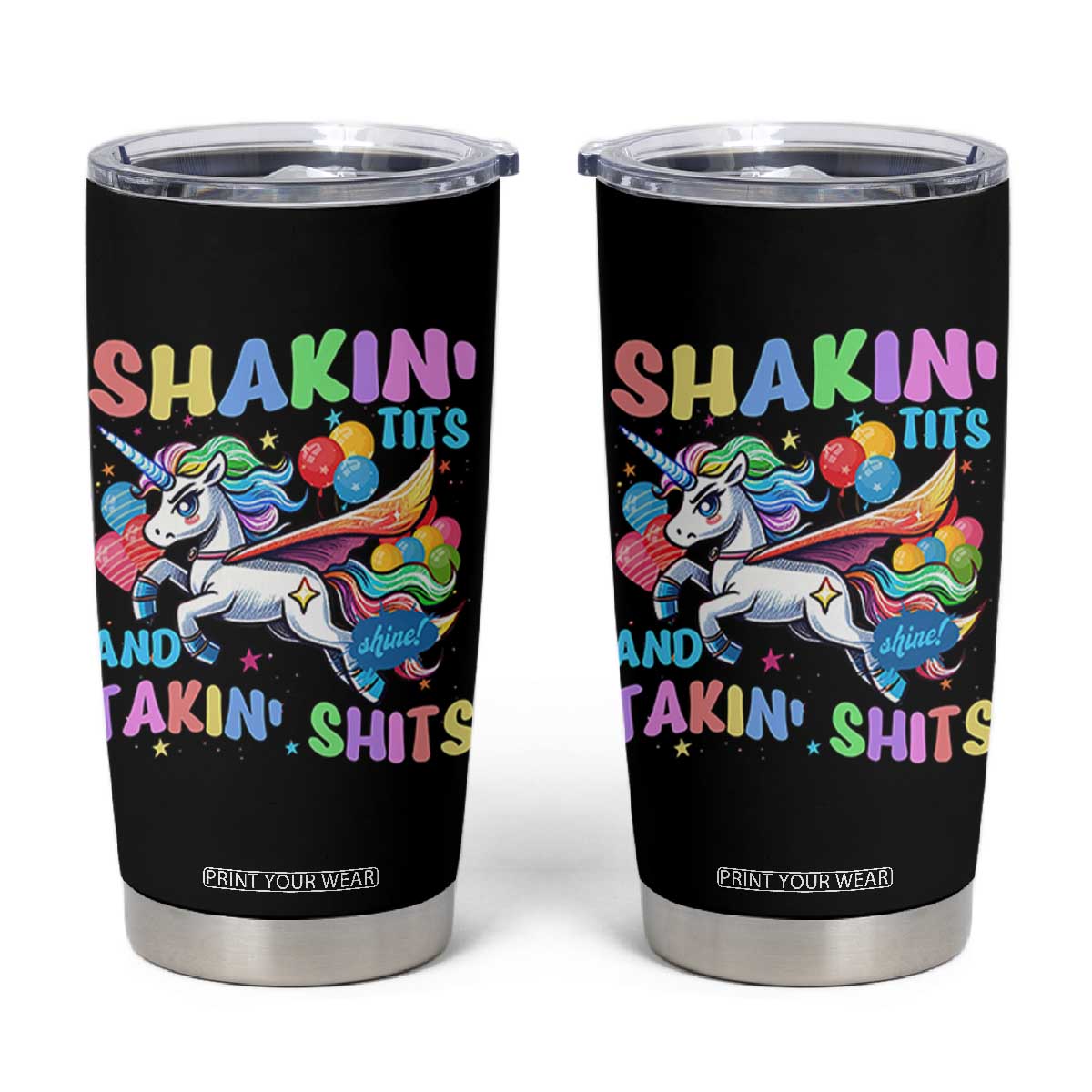 Shakin' Tits and Takin' Shits Tumbler Cup Naughty Funny Unhinged Unicorn TS10 Black Print Your Wear