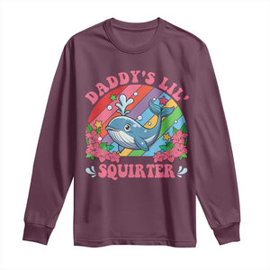Funny Daddy's Lil Squirter Inappropriate Embarrassing Long Sleeve Shirt TS10 Maroon Print Your Wear