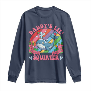 Funny Daddy's Lil Squirter Inappropriate Embarrassing Long Sleeve Shirt TS10 Navy Print Your Wear