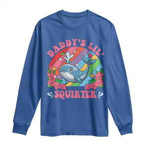 Funny Daddy's Lil Squirter Inappropriate Embarrassing Long Sleeve Shirt TS10 Royal Blue Print Your Wear