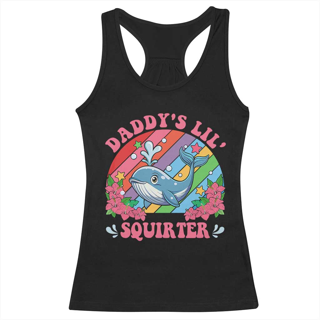 Funny Daddy's Lil Squirter Inappropriate Embarrassing Racerback Tank Top TS10 Black Print Your Wear