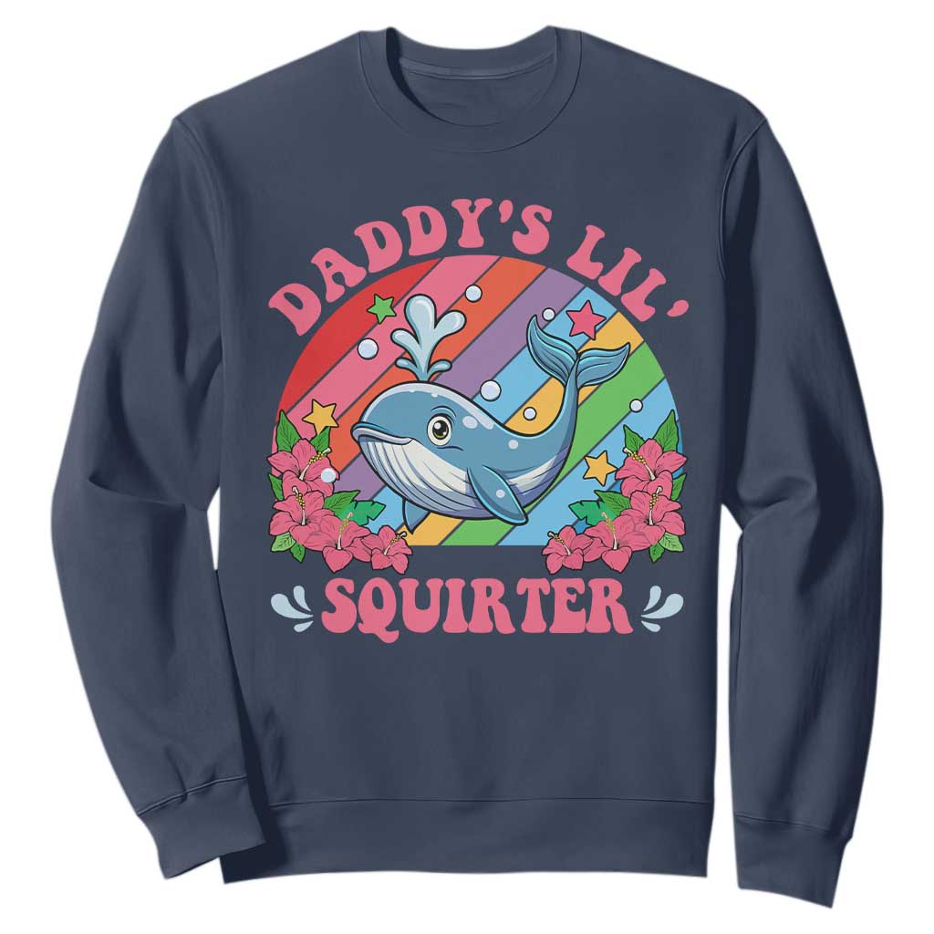 Funny Daddy's Lil Squirter Inappropriate Embarrassing Sweatshirt TS10 Navy Print Your Wear