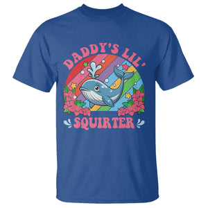 Funny Daddy's Lil Squirter Inappropriate Embarrassing T Shirt TS10 Royal Blue Print Your Wear